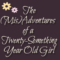 The (Mis)Adventures of a Twenty Something Year Old Girl